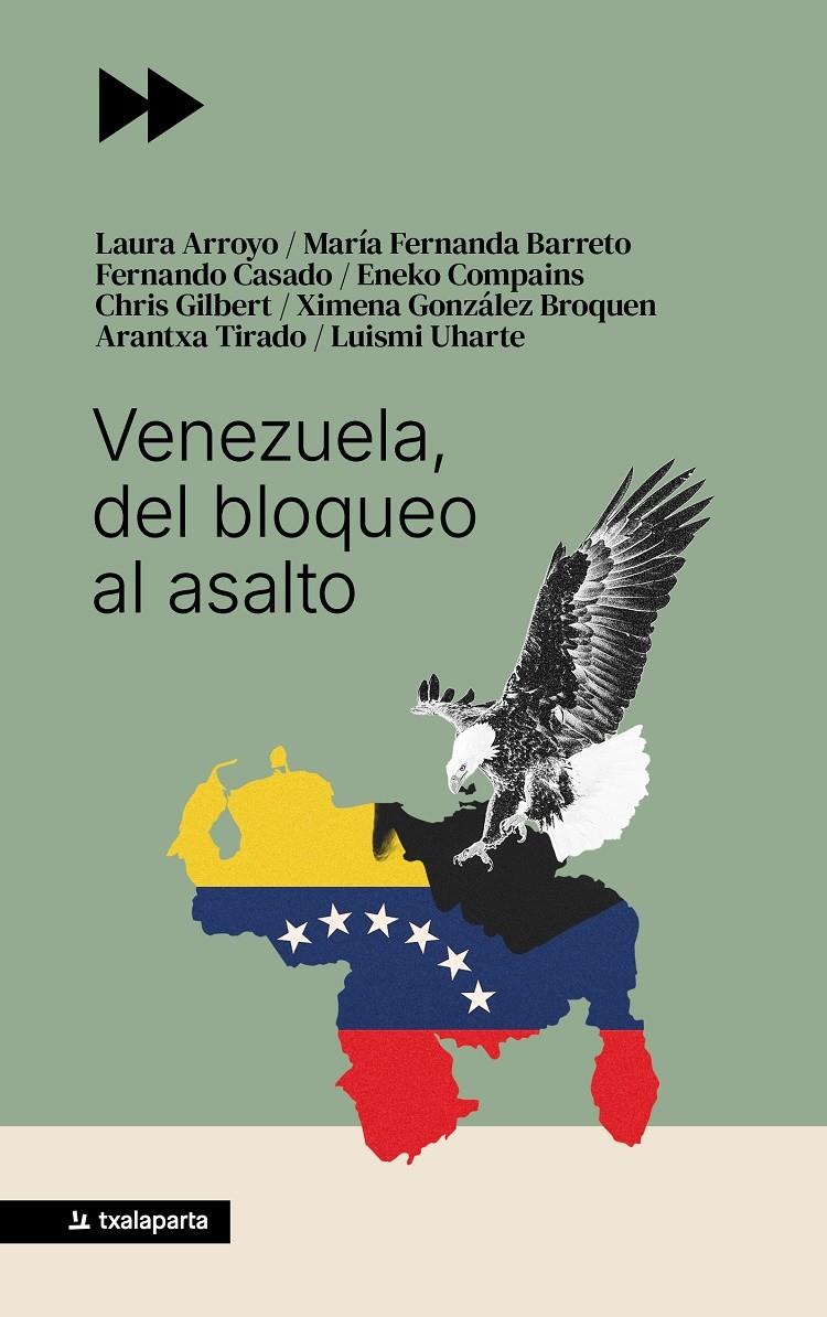 Venezuela, del bloqueo al asalto | 9788410246942 | Uharte Pozas, Luismi/Tirado Sánchez, Arantxa/Casado Gutierrez, Fernando/Compains Silva, Eneko/Barret