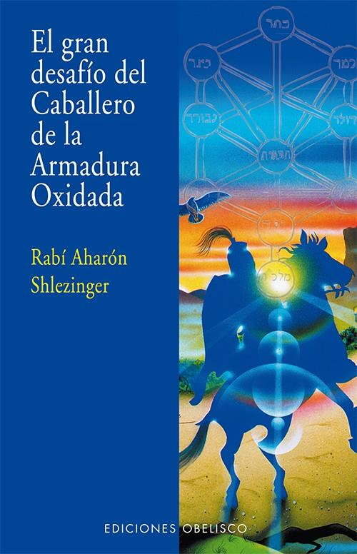 El gran desafío del caballero de la armadura oxidada | 9788497779135 | SHLEZINGER, AHARÓN