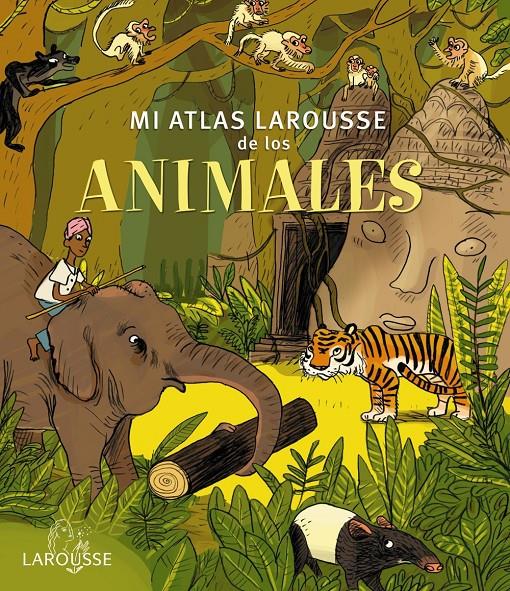 Mi Atlas Larousse de los animales | 9788415785552 | Larousse Editorial