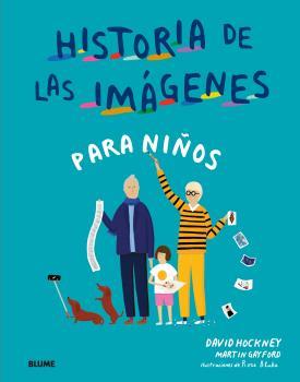 Historia de las imagenes para niños | 9788417492687 | Hockney, David/Gayford, Martin/Blake, Rose