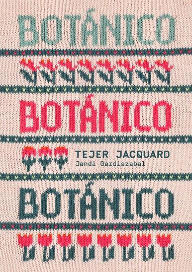 Botánico. Tejer jacquard | 9788425235726 | Gardiazabal, Jandi