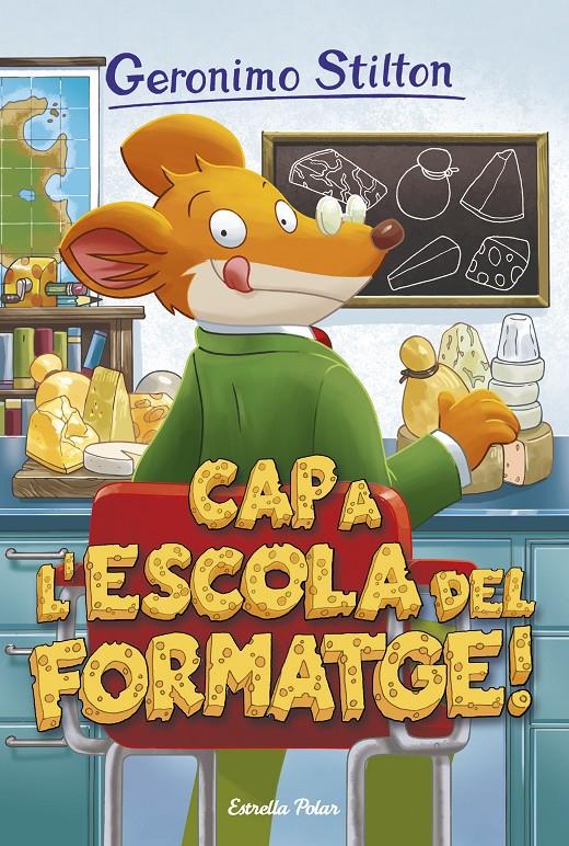 Cap a l'escola del formatge | 9788491370109 | Geronimo Stilton