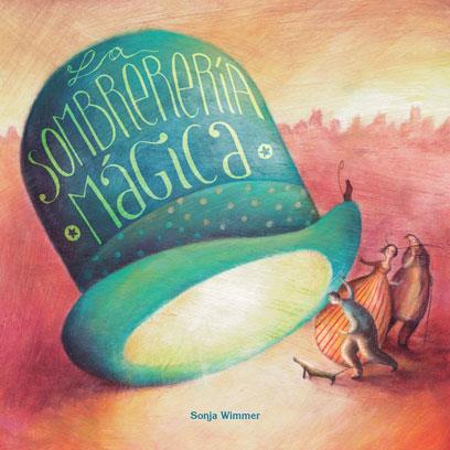 La sombrerería mágica | 9788416078936 | Wimmer, Sonja