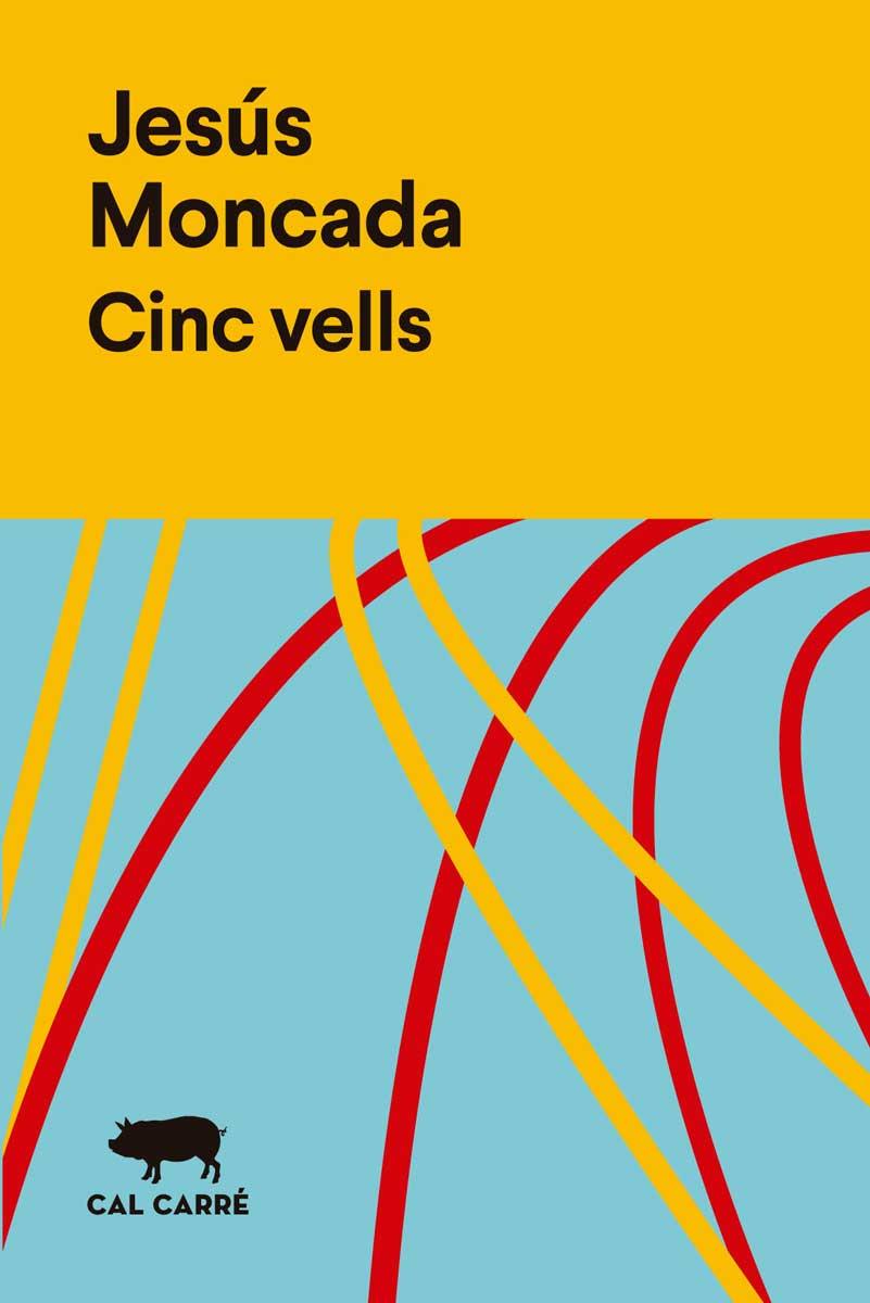 Cinc vells | 9788412394313 | Moncada, Jesús