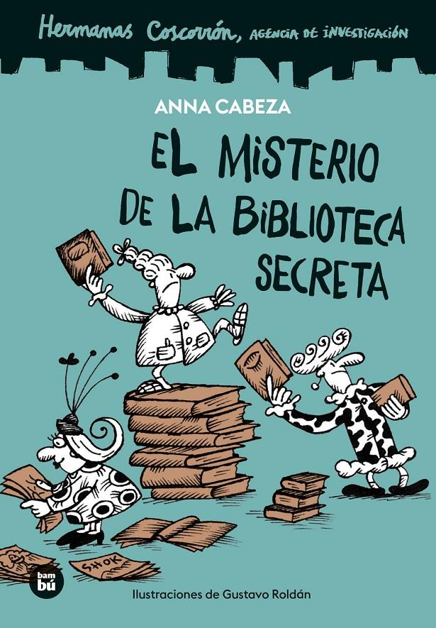 Hermanas Coscorrón. Agencia de investigación. El misterio de la biblioteca secre | 9788410860117 | Cabeza, Anna
