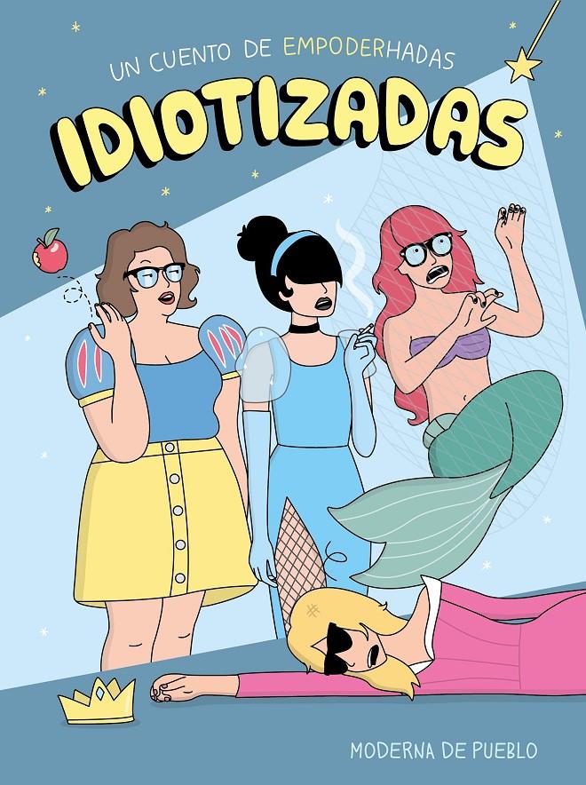 Idiotizadas | 9788408176886 | Moderna de pueblo