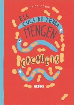 Els cucs de terra mengen cacauets | 9788416003457 | Géhin, Élisa