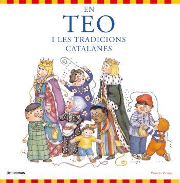 En Teo i les tradicions catalanes | 9788492790654 | Carlota Goyta Vendrell/Asunción Esteban Noguera/Violeta Denou