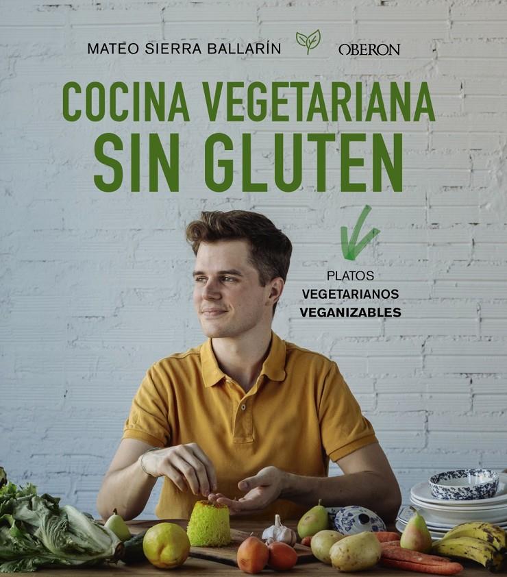 Cocina vegetariana sin gluten | 9788441541733 | Sierra Ballarín, Mateo