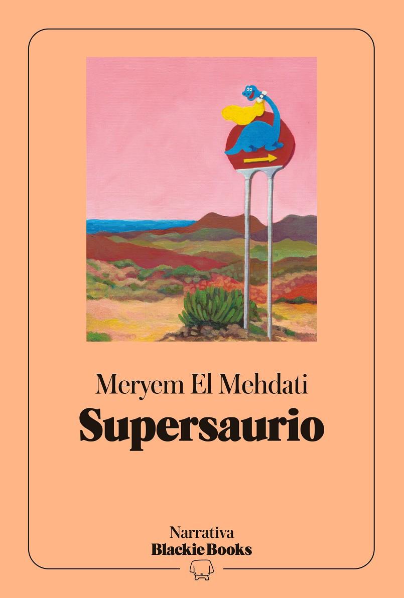 Supersaurio (colección Narrativa Blackie Books) | 9791388154256 | El Mehdati, Meryem