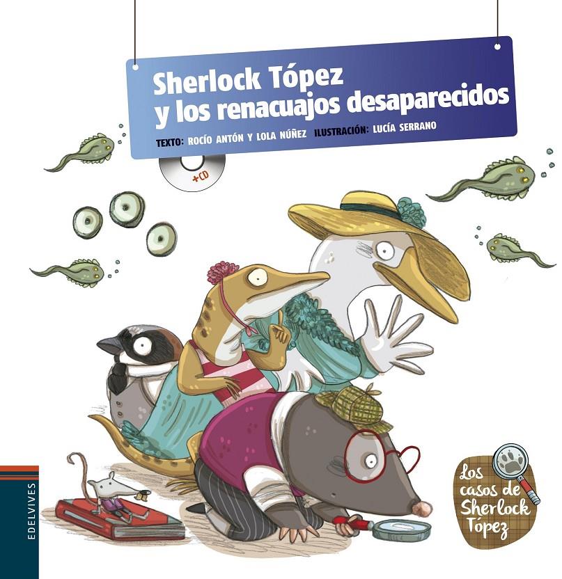 Sherlock Tópez y los renacuajos desaparecidos | 9788426391643 | Nuñez Madrid, Dolores/Anton Blanco, Rocio