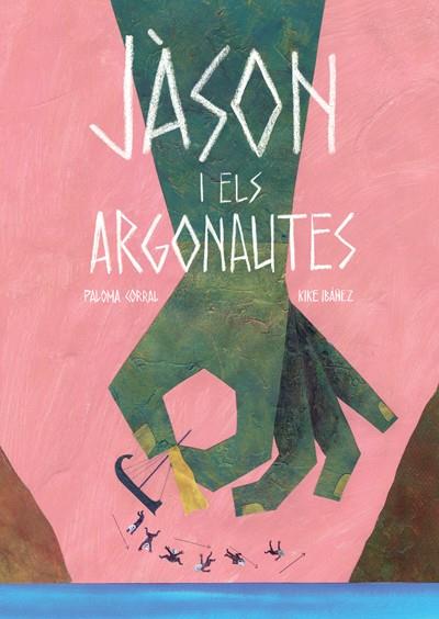 JASON I ELS ARGONAUTES - CATALA | 9788494585722 | Ibáñez Fernández, Enrique/Corral Fuentes, Paloma