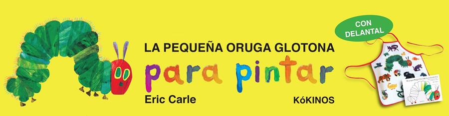 La pequeña oruga glotona para pintar | 9788492750474 | Carle, Eric