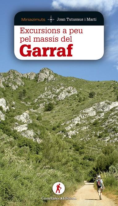 Excursions a peu pel massís del Garraf | 9788490344637 | Tutusaus i Martí, Joan