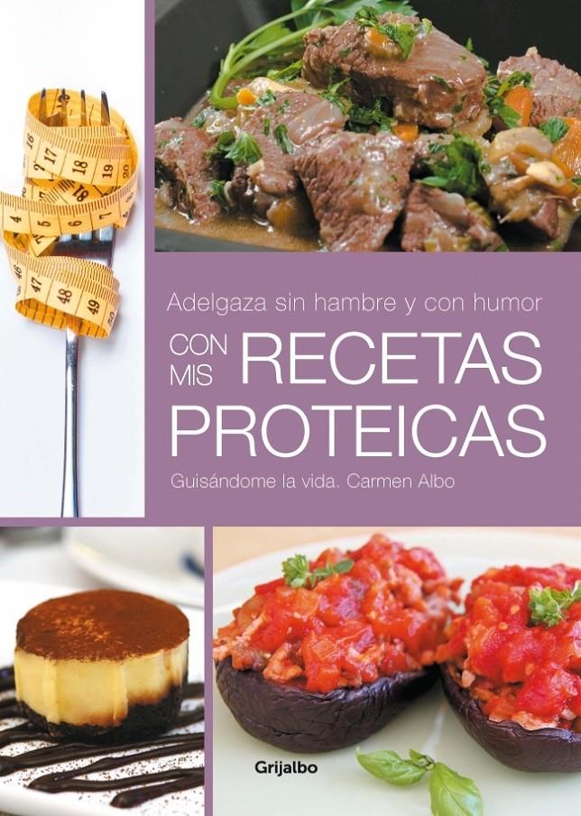 ¡Adelgaza sin hambre y con humor! con mis recetas proteicas! | 9788425349881 | ALBO,CARMEN