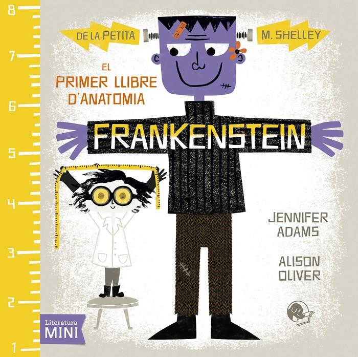 Frankenstein. El primer llibre d'Anatomia de la petita Mary Shelley | 9788494276668 | Jennifer Adams i Alison Oliver