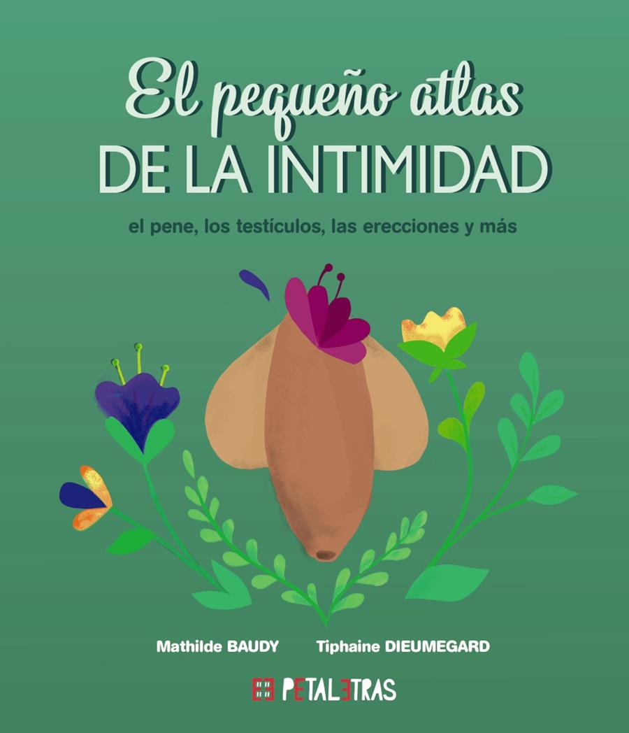 El pequeño atlas de la intimidad: el pene, los testículos, las erecciones y más | 9788419893048 | Baudy, Mathilde/Dieumegard, Tiphaine