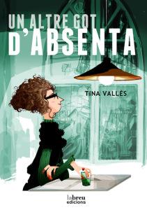 Un altre got d'absenta | 9788493963217 | Vallès López, Tina