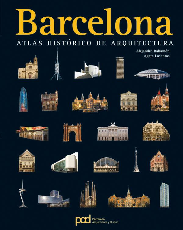 BARCELONA ATLAS HISTORICO DE ARQUITECTURA | 9788434229457 | Bahamón, Alejandro/Losantos, Àgata