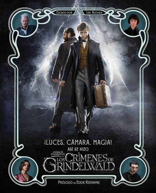 ¡Luces, cámara y magia! así se hizo Animales Fantásticos: Los crímenes de Grinde | 9788491393221 | Nathan, Ian