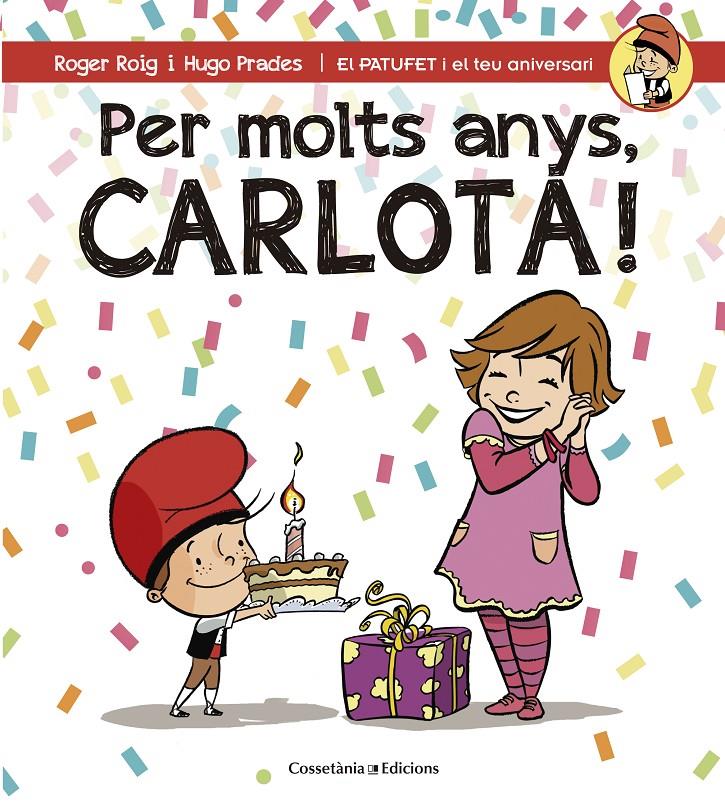 Per molts anys, Carlota! | 9788490345801 | Roig César, Roger