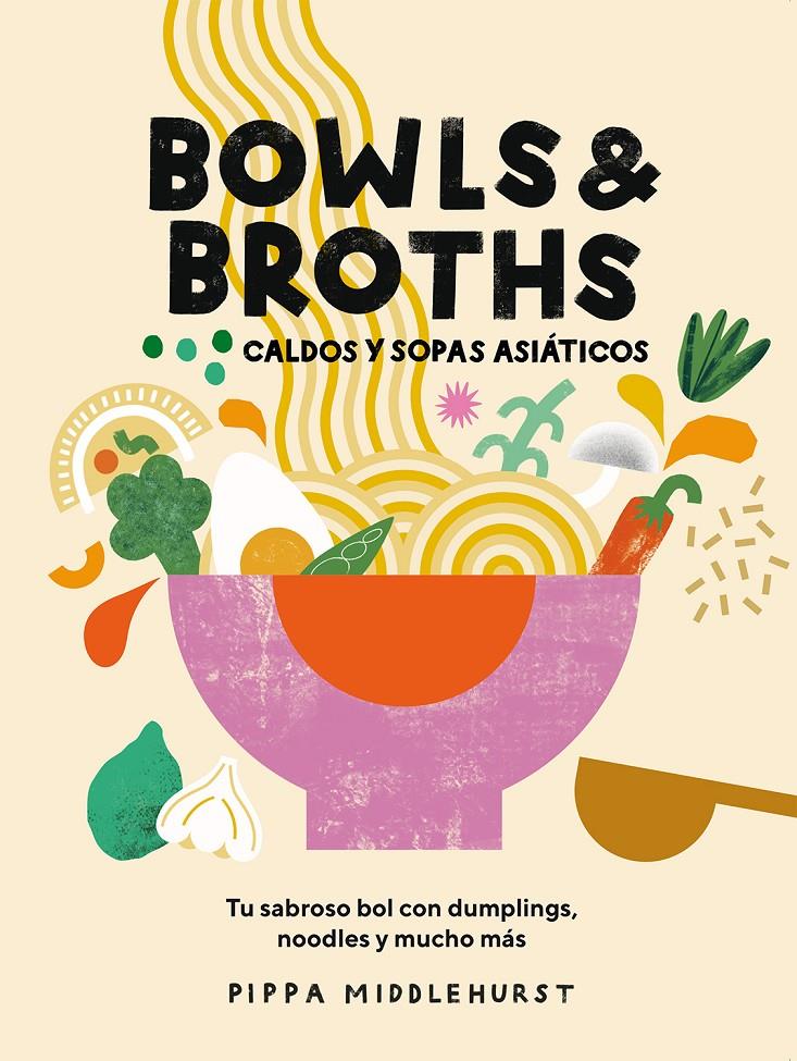 Bowls & Broths. Caldos y sopas asiáticos | 9788419043054 | Middlehurst, Pippa