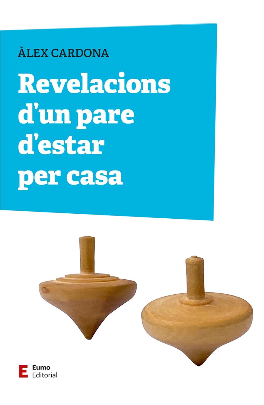 Revelacions d'un pare d'estar per casa | 9788497668309 | Cardona Masdeu, Àlex