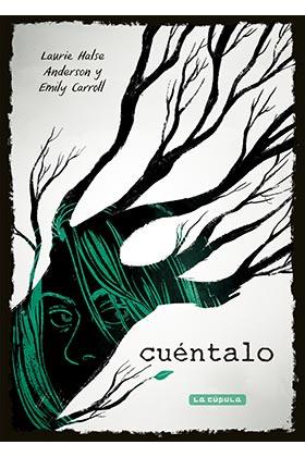 Cuéntalo | 9788417442163 | Halse Anderson, Laurie/Carrol, Emily