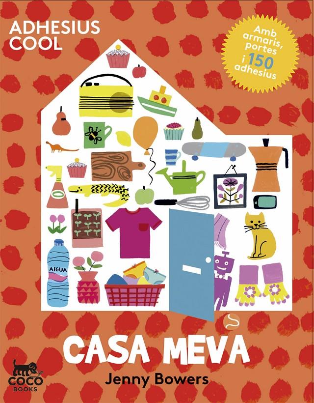 Casa meva. Adhesius cool | 9788494276620 | Jenny Bowers