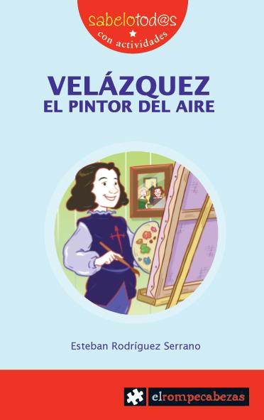 VELÁZQUEZ el pintor del aire | 9788496751859 | Rodríguez Serrano, Esteban