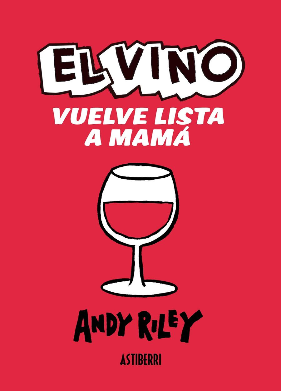 El vino vuelve lista a mamá | 9788415163381 | Andy Riley