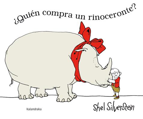 ¿Quién compra un rinoceronte? | 9788484649182 | Silverstein, Shel/Azaola, Miguel