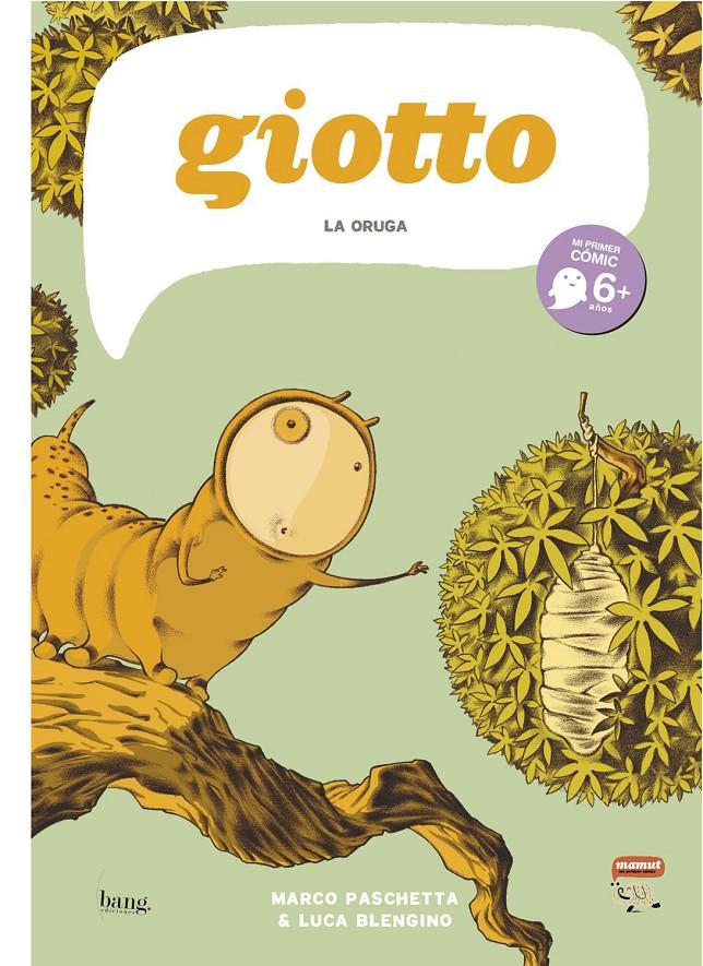 Giotto, la oruga | 9788415051169 | Blengino, Luca/Paschetta, Marco