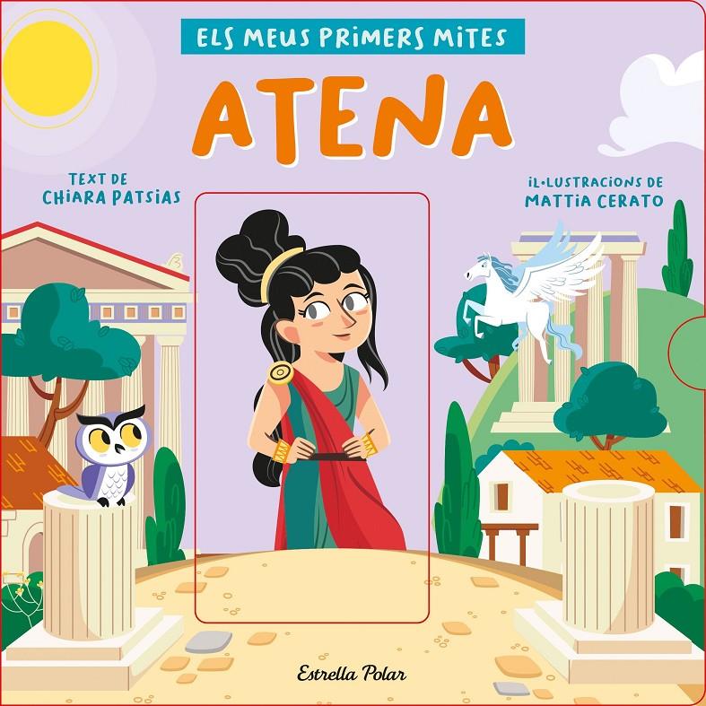 Atena. Els meus primers mites | 9788418444524 | Patsias, Chiara/Cerato, Mattia