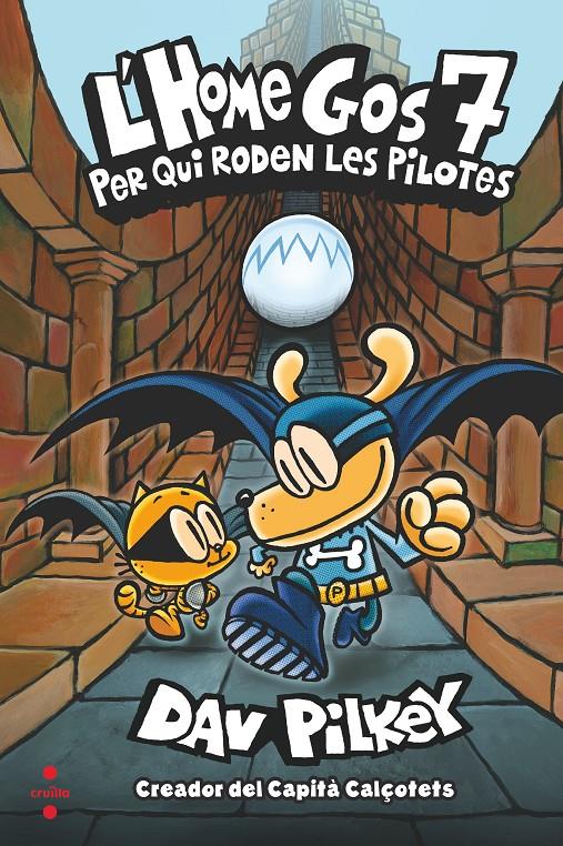 L'home gos. Per qui roden les pilotes. 7 | 9788466149587 | Pilkey, Dav