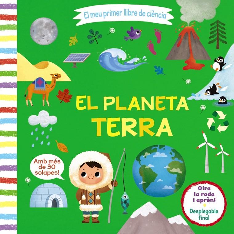 El meu primer llibre de ciència. El planeta Terra | 9788413490021 | Varios Autores