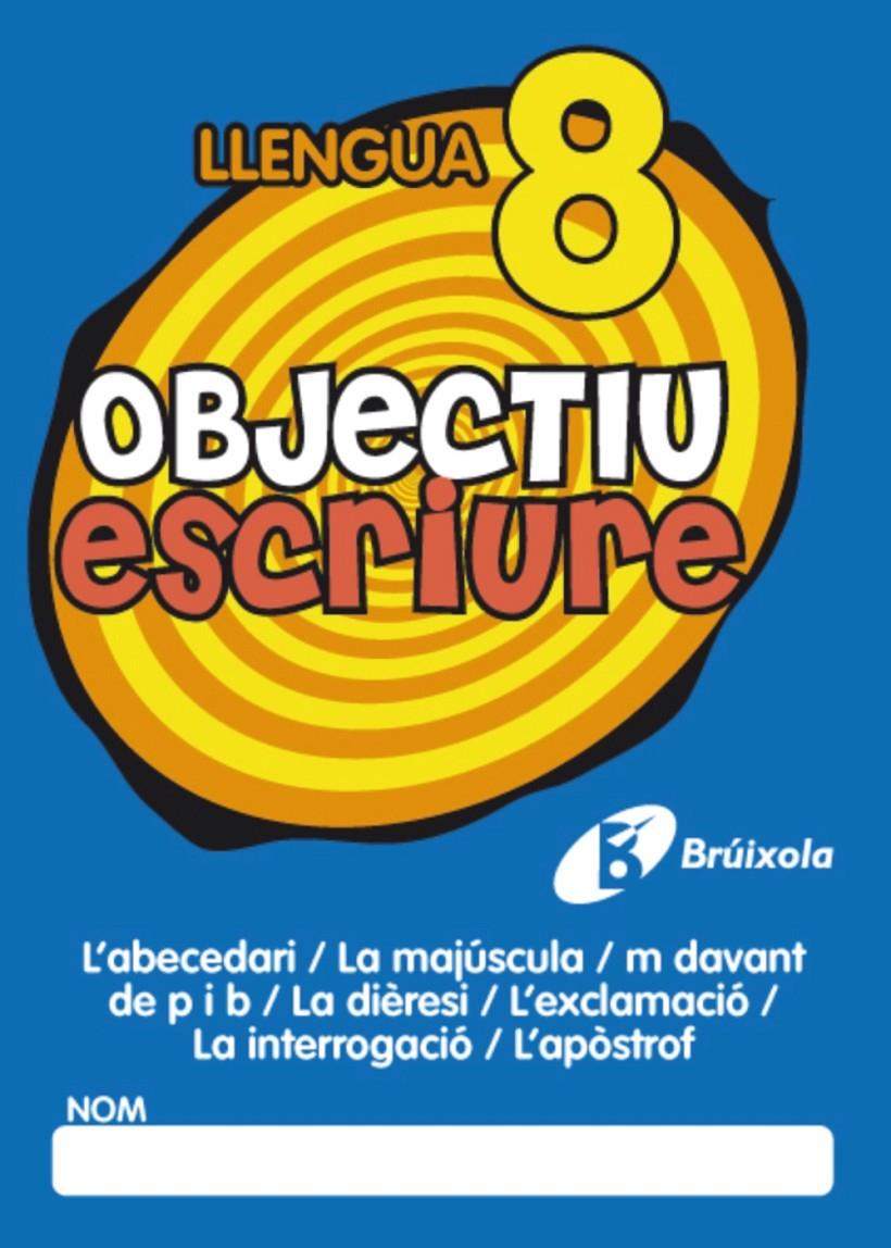 Objectiu escriure 8 L ' abecedari / La majúscula / m davant de p i b / La dières | 9788499060293 | Fernández Sánchez, María del Olvido