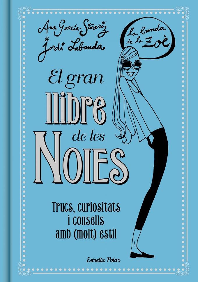 El gran llibre de les Noies. La Banda de la Zoé | 9788416519149 | Ana García-Siñeriz/Jordi Labanda Blanco