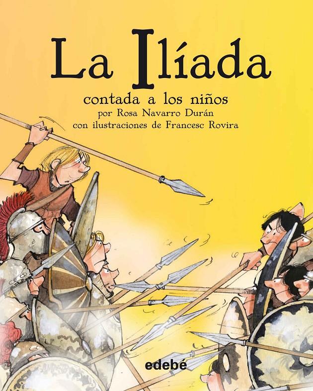 La Ilíada contada a los niños | 9788468333090 | Rosa Navarro Durán i Francesc Rovira