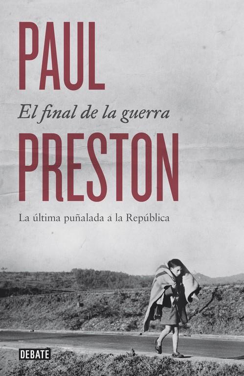 FINAL DE LA GUERRA, EL | 9788499924601 | Paul Preston