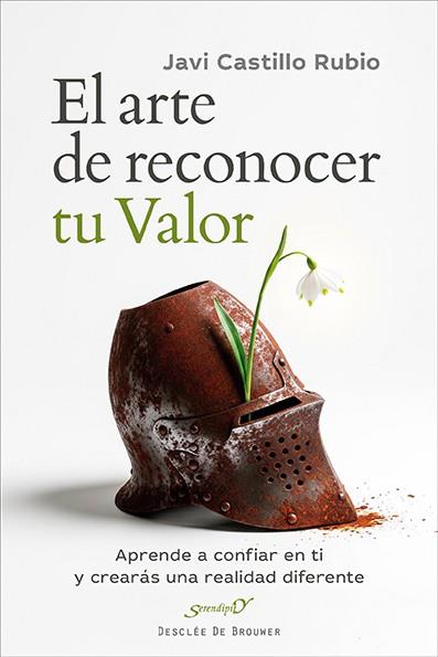 El arte de reconocer tu valor. Aprende a confiar en ti y crearás una realidad di | 9788433039637 | Castillo Rubio, Javier