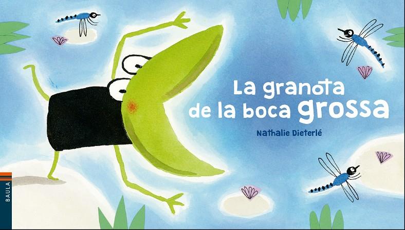 LA GRANOTA DE LA BOCA GROSSA | 9788447937578 | Dieterlé, Nathalie