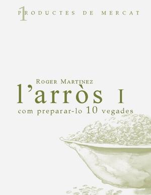 L'arrós: Com preparar-lo 10 vegades | 9788460982920 | Martínez, Roger