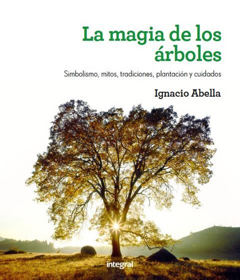 La mágia de los árboles | 9788479011901 | ABELLA MINA, IGNACIO