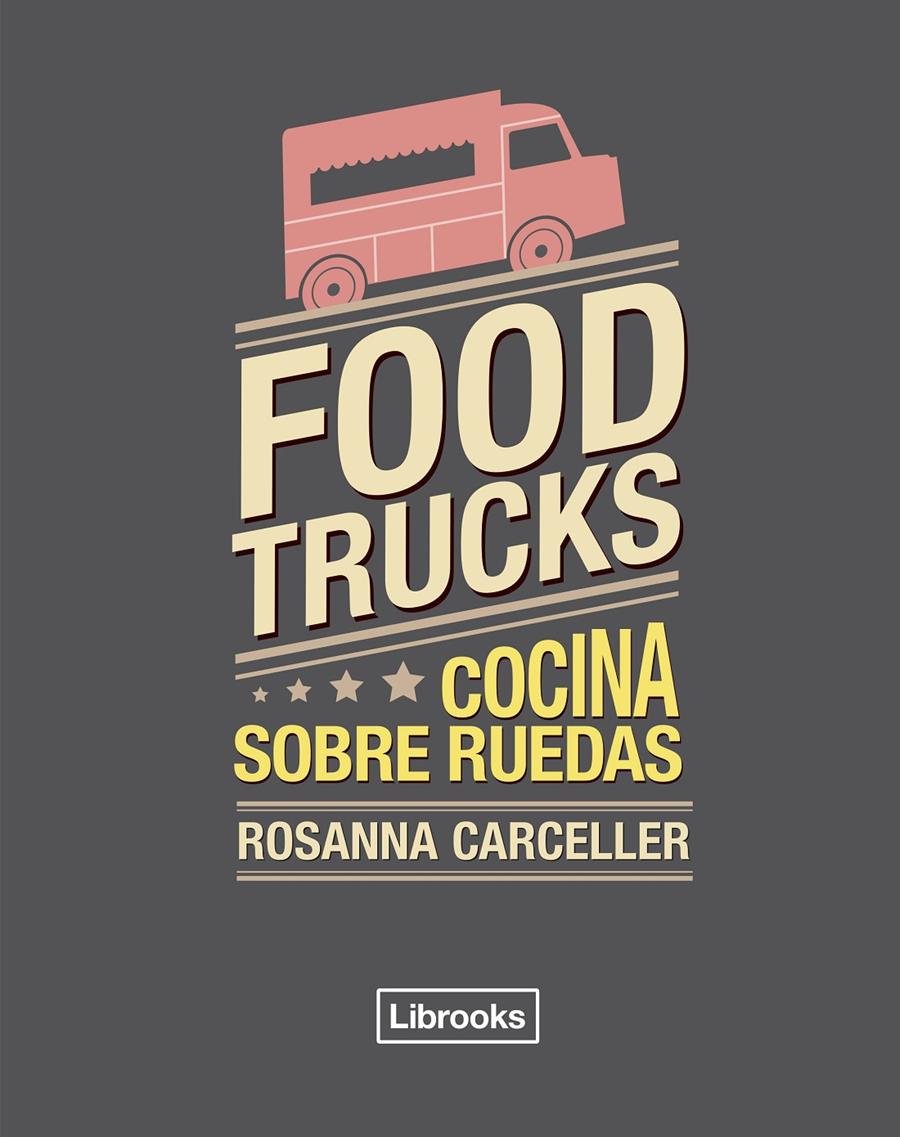 Food trucks | 9788494456985 | Carceller Escuder, Rosanna