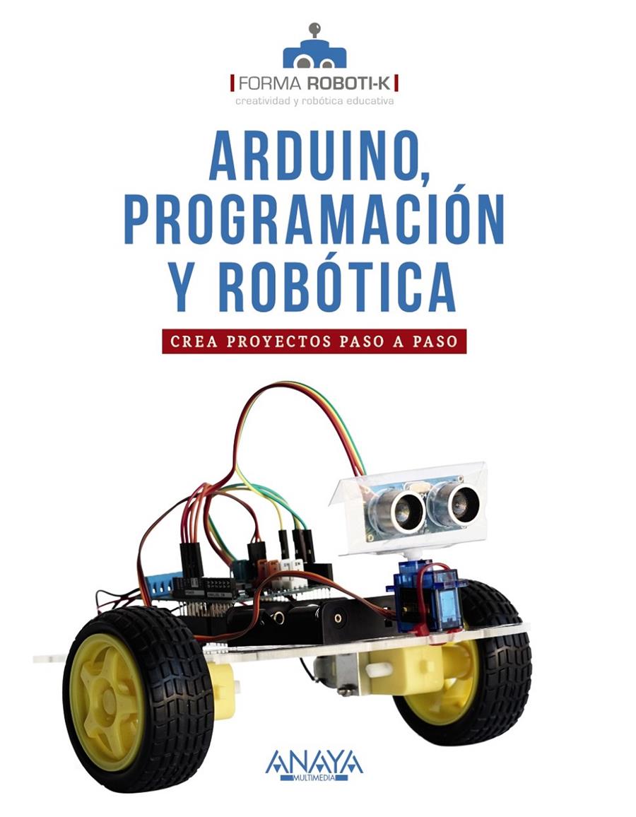 Arduino, programación y robótica | 9788441543355 | Forma Roboti-k