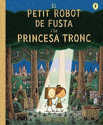 El petit robot de fusta i la princesa tronc | 9788418621437 | Gauld, Tom