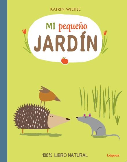 Mi pequeño jardin. 100% natural | 9788494230547 | Katrin Wiehle 