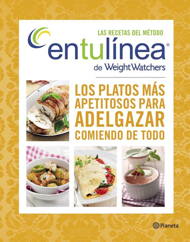 Las recetas del método entulínea de Weight Watchers. Los platos más apetitosos para adelgazar comiendo de todo | 9788408128304 | Weight Watchers