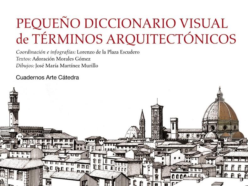 Pequeño diccionario visual de términos arquitectónicos | 9788437631257 | Plaza Escudero, Lorenzo de la/Morales Gómez, Adoración/Martínez Murillo, José María